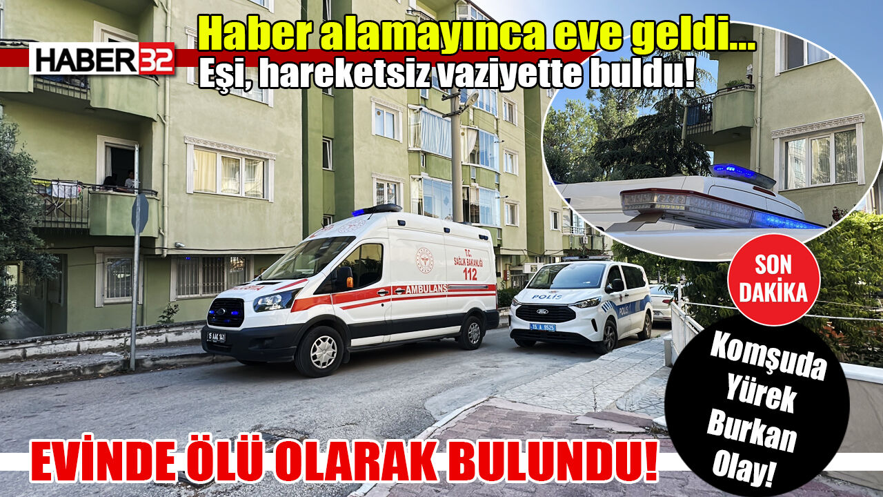 Komşuda haber alınamayan kadın evinde ölü bulundu!
