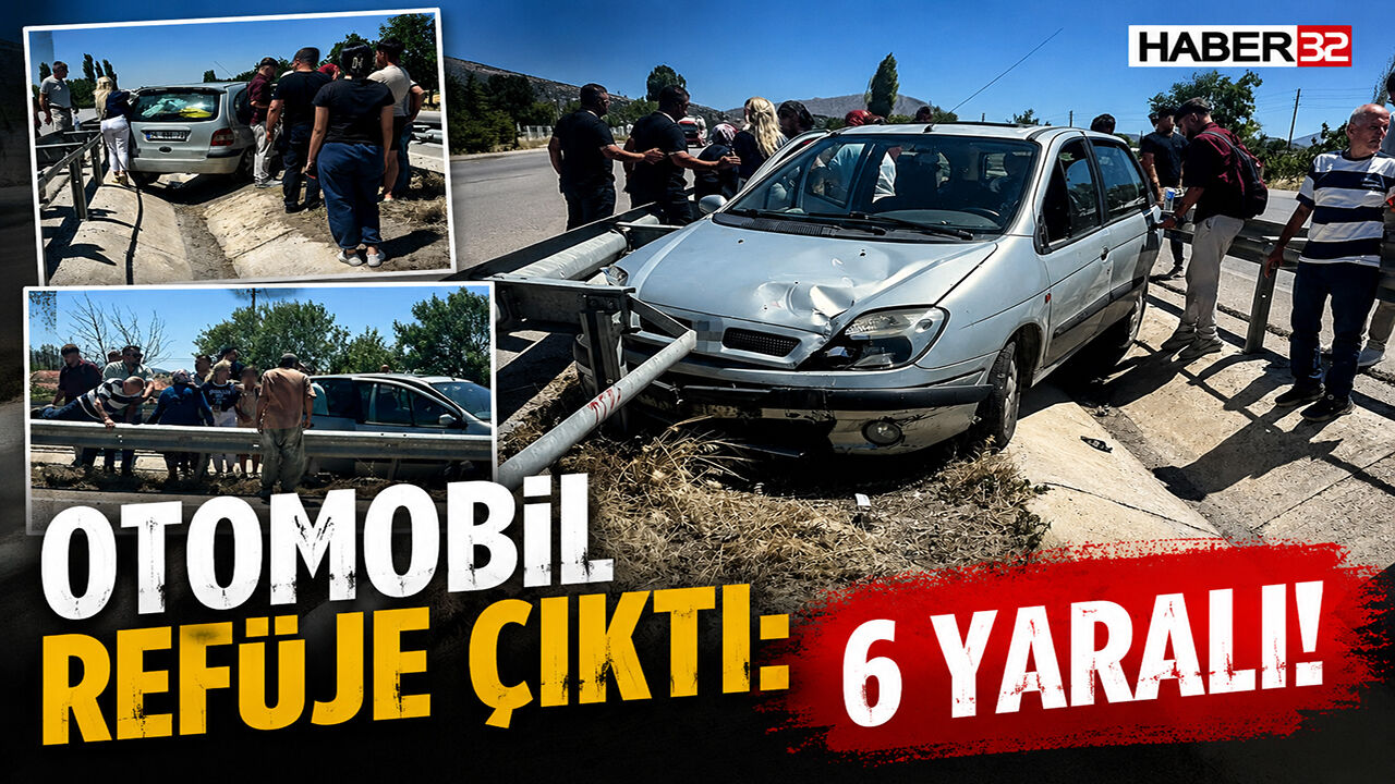 Otomobil Refüje Çıktı: 6 Yaralı!