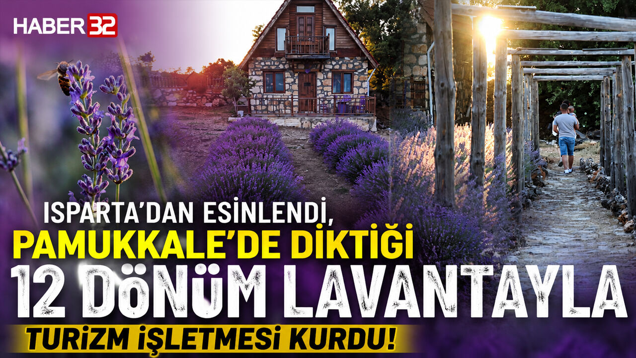 Isparta’dan Esinlendi, Pamukkale’de 14 Dönümlük Lavanta Turizm İşletmesi Kurdu!