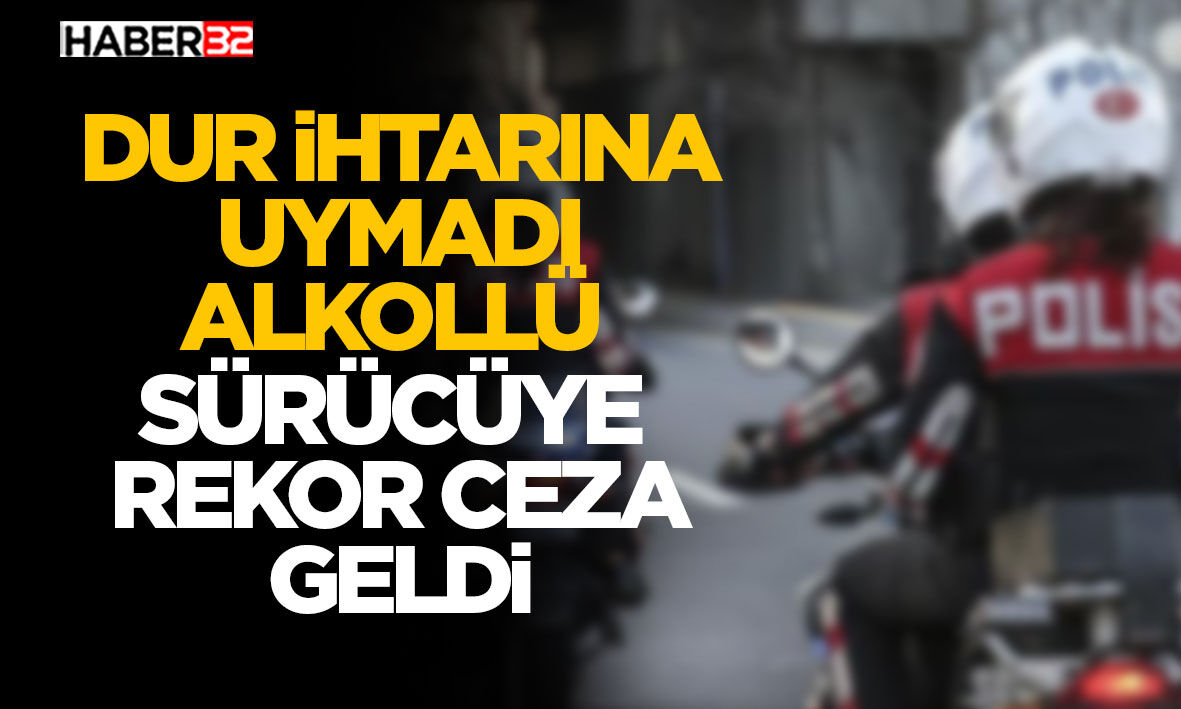 Alkollü Sürücüye Rekor ceza geldi