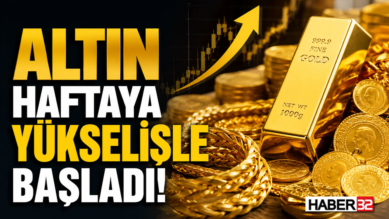 Altın, Haftaya Yükselişle Başladı!