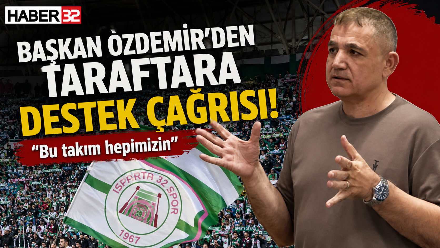 Başkan Özdemir'den Takıma Destek Çağrısı!