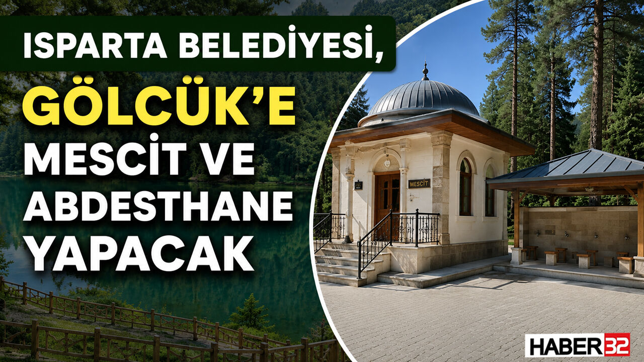Isparta Belediyesi, Gölcük’e Mescit ve Abdesthane Yapacak