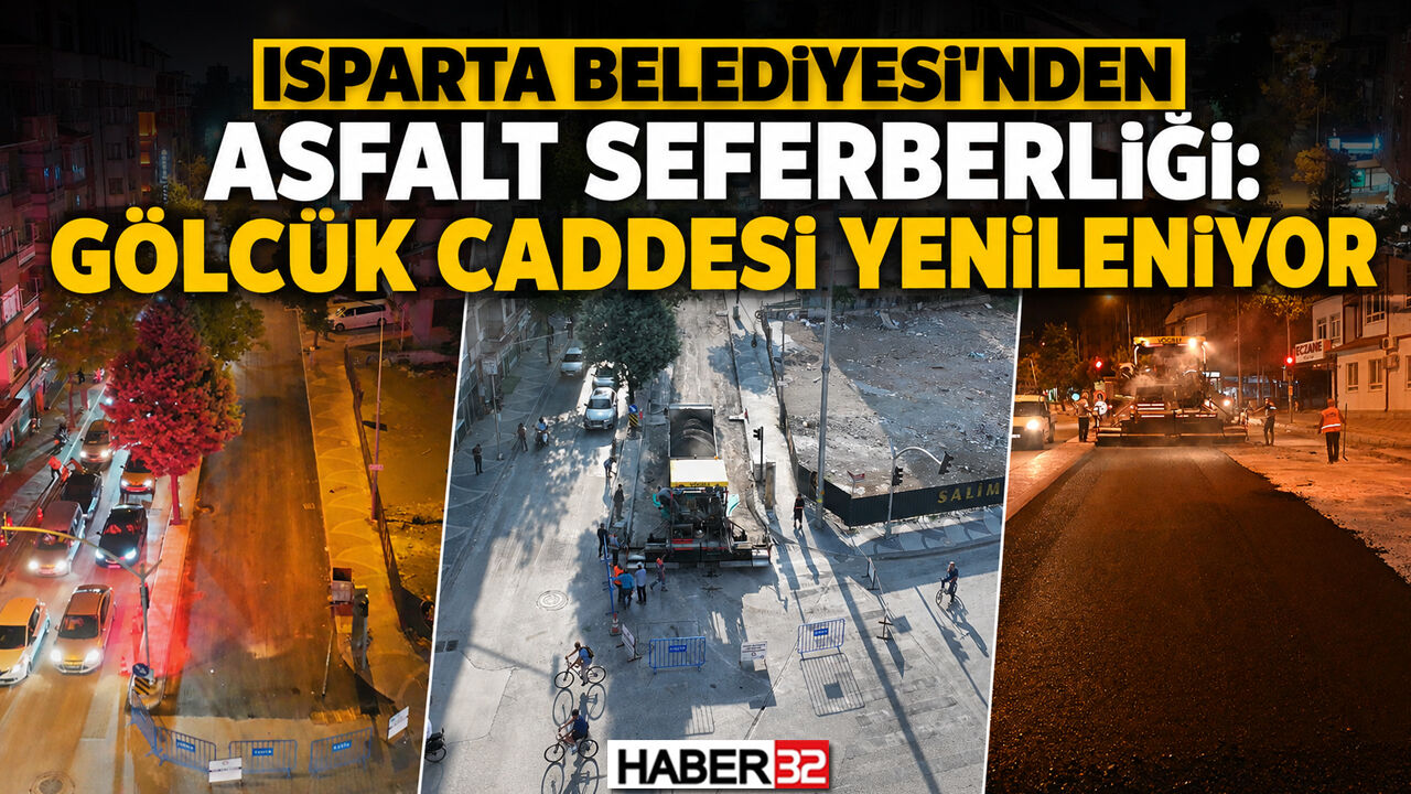 Isparta’da Asfalt Seferberliği: Gölcük Caddesi Yenileniyor