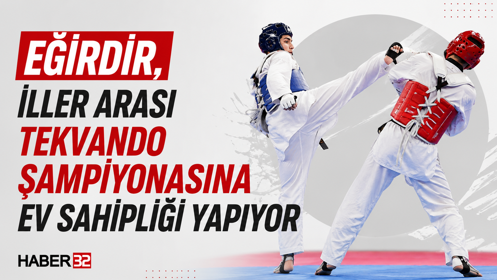 Eğirdir'de İller Arası Tekvando Şampiyonası!