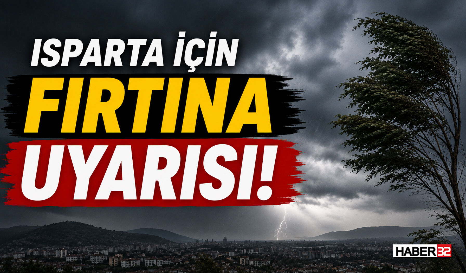 Meteoroloji Isparta İçin Uyardı! Fırtınaya Dikkat!