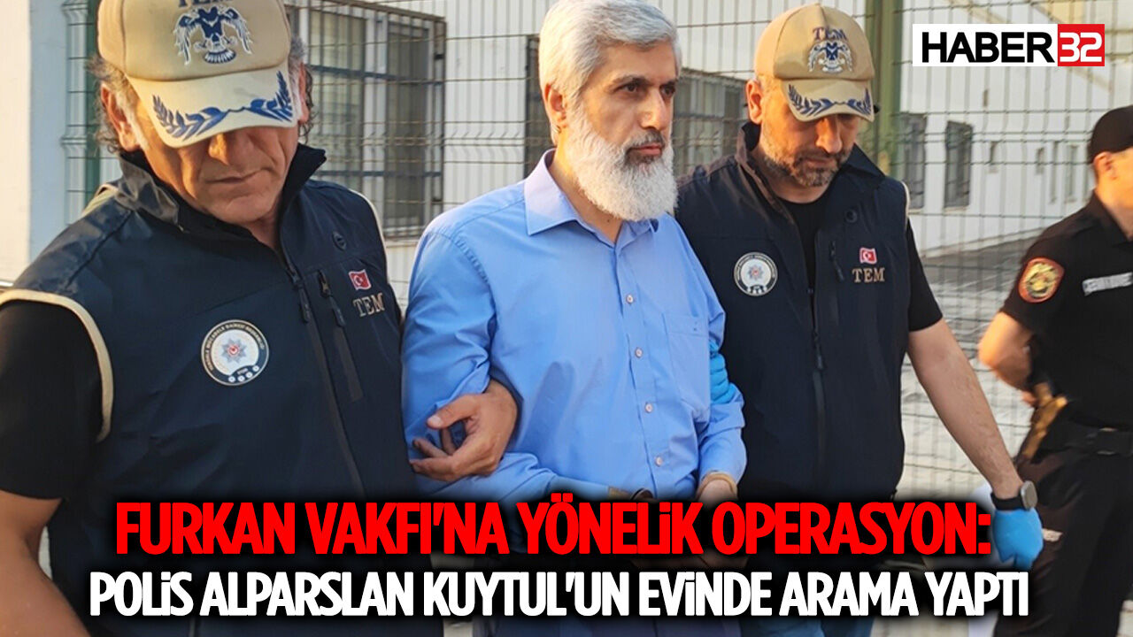 Furkan Vakfı'na Operasyon!