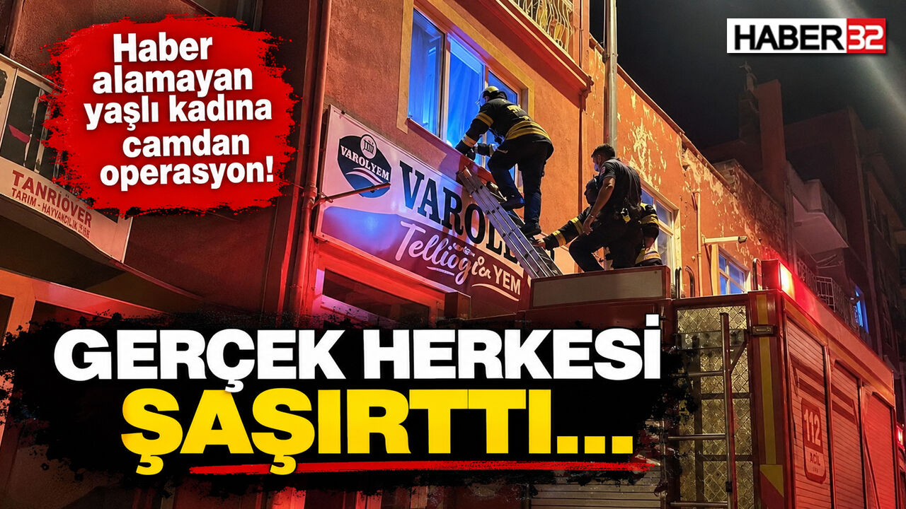 Haber Alınamayan Yaşlı Kadına Camdan Operasyon!