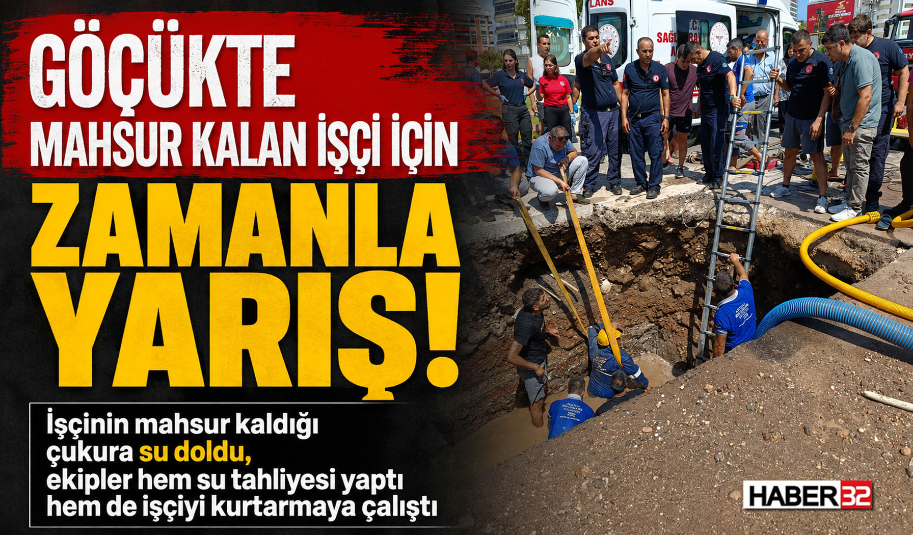 Göçükte Mahsur Kalan İşçi İçin Zamanla Yarış!