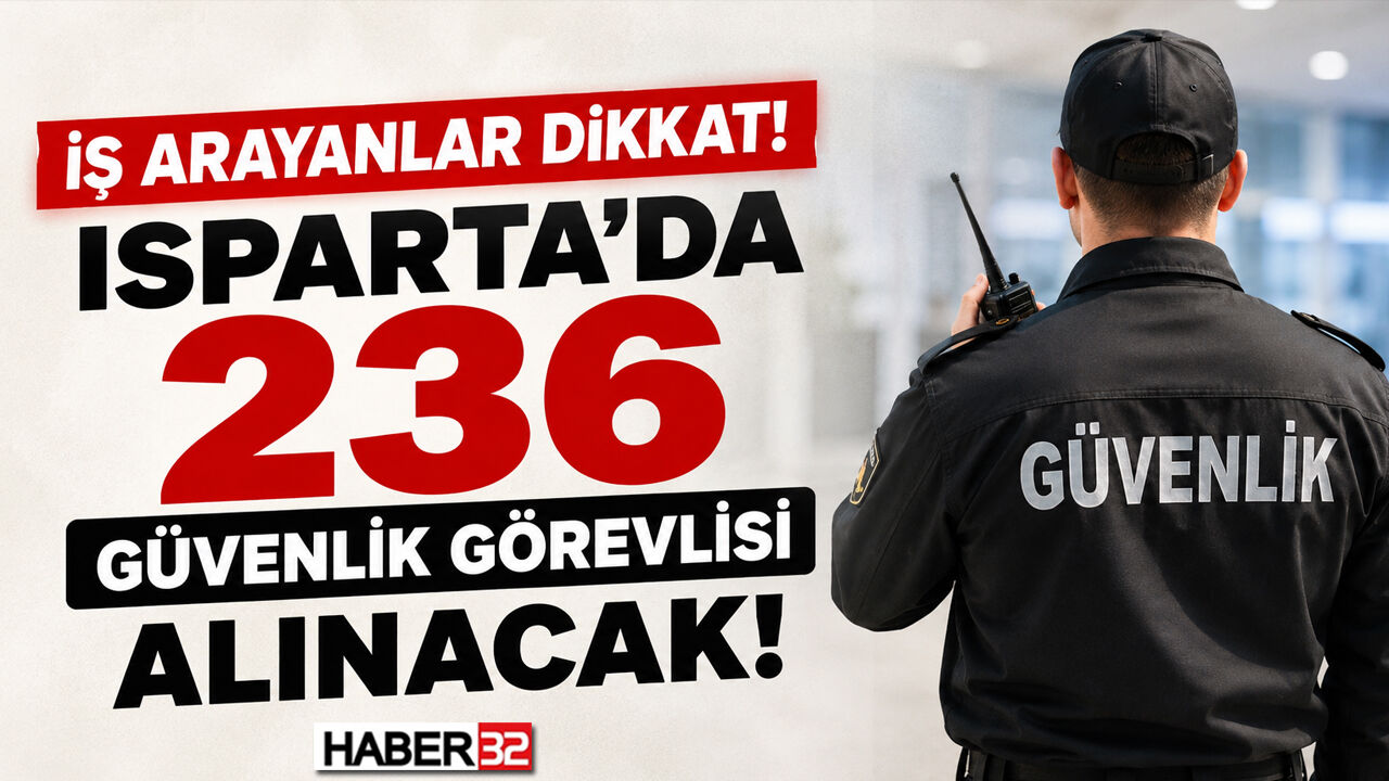 Isparta'da 236 Güvenlik Görevlisi İşe Alınacak!