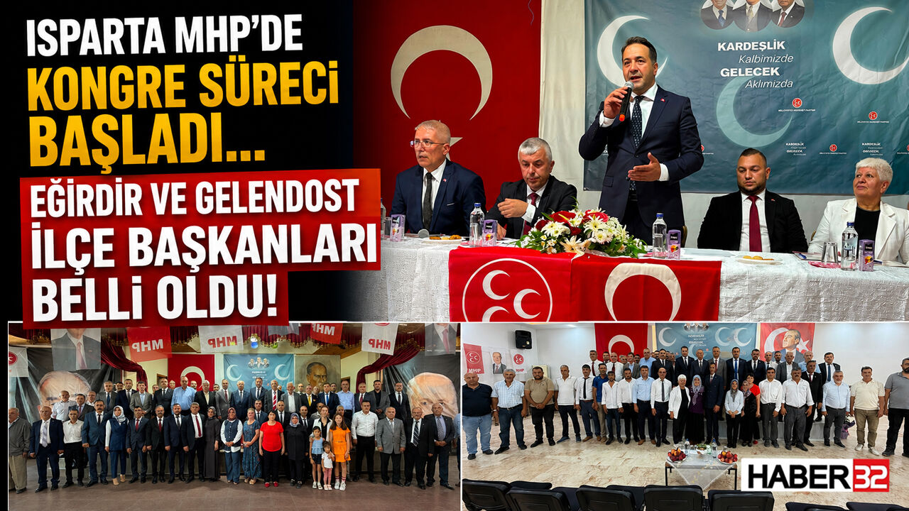 MHP'de Eğirdir ve Gelendost İlçe Başkanları Belli Oldu!