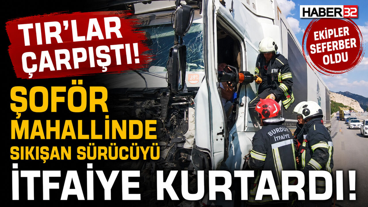 TIR'lar Çapıştı, Sürücü Aracında Sıkıştı!