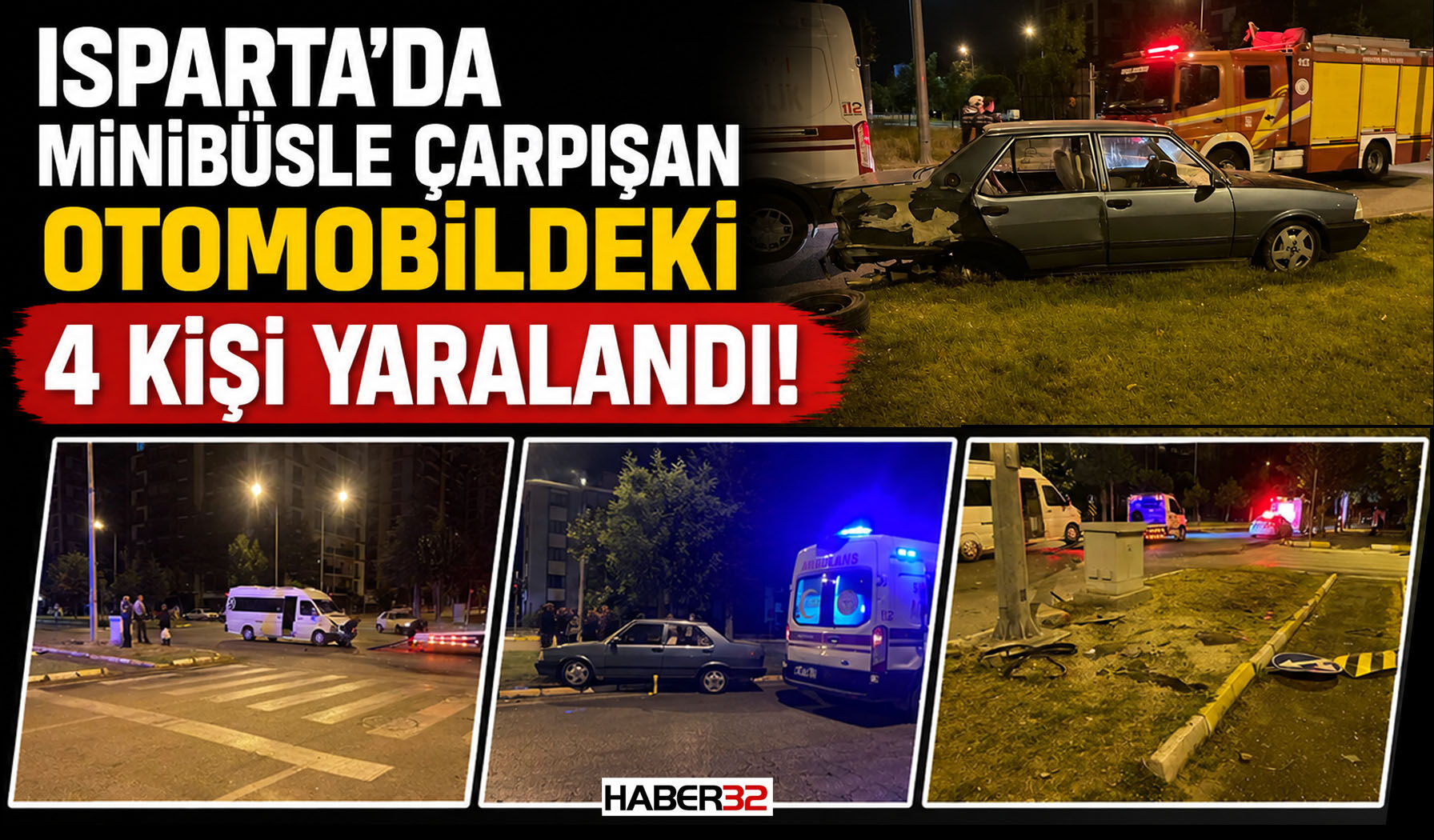 Isparta'da Minibüsle Çarpışan Otomobildeki 4 Kişi Yaralandı!