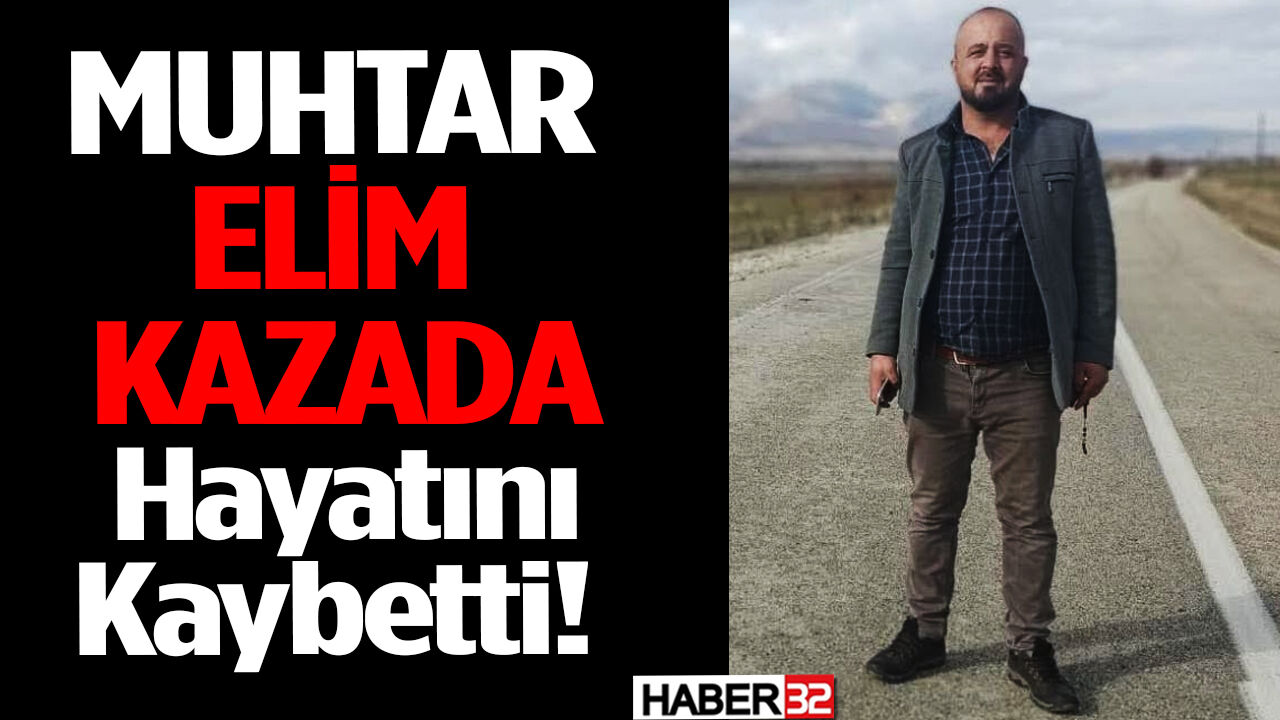 Muhtar, Trafik Kazasında Öldü!