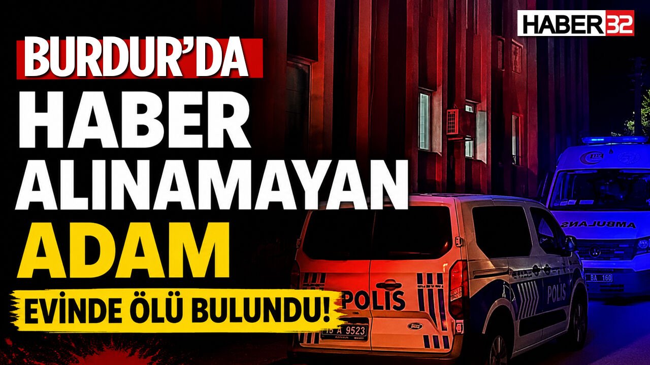 Haber Alınamayan Adam Evinde Ölü Bulundu!