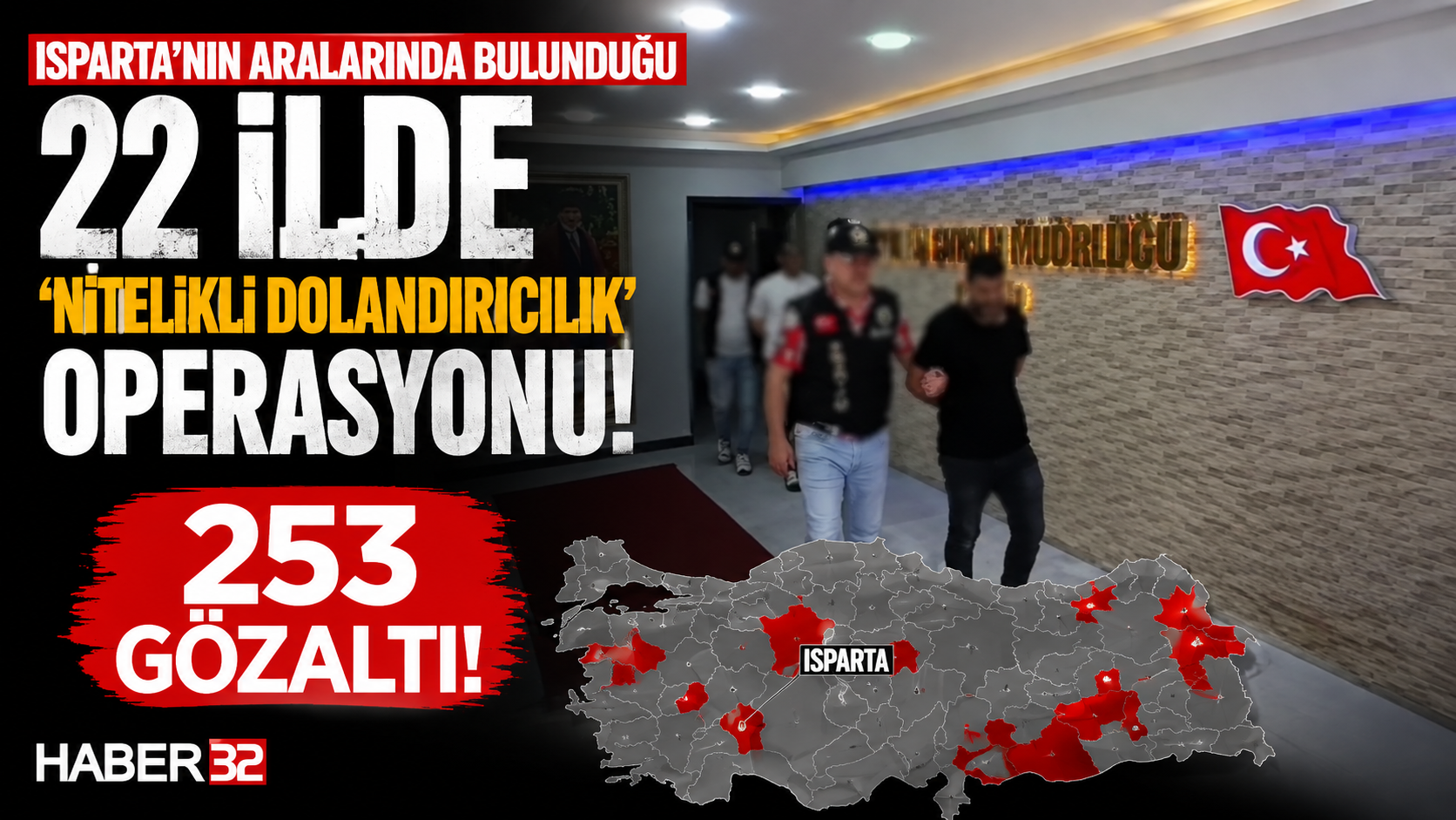 Isparta ve 21 İlde Eş Zamanlı 'Dolandırıcılık' Operasyon: 253 Gözaltı!