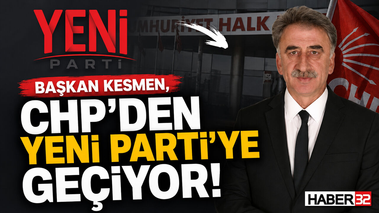 Başkan Kesmen Yeni Parti'ye Geçiyor!