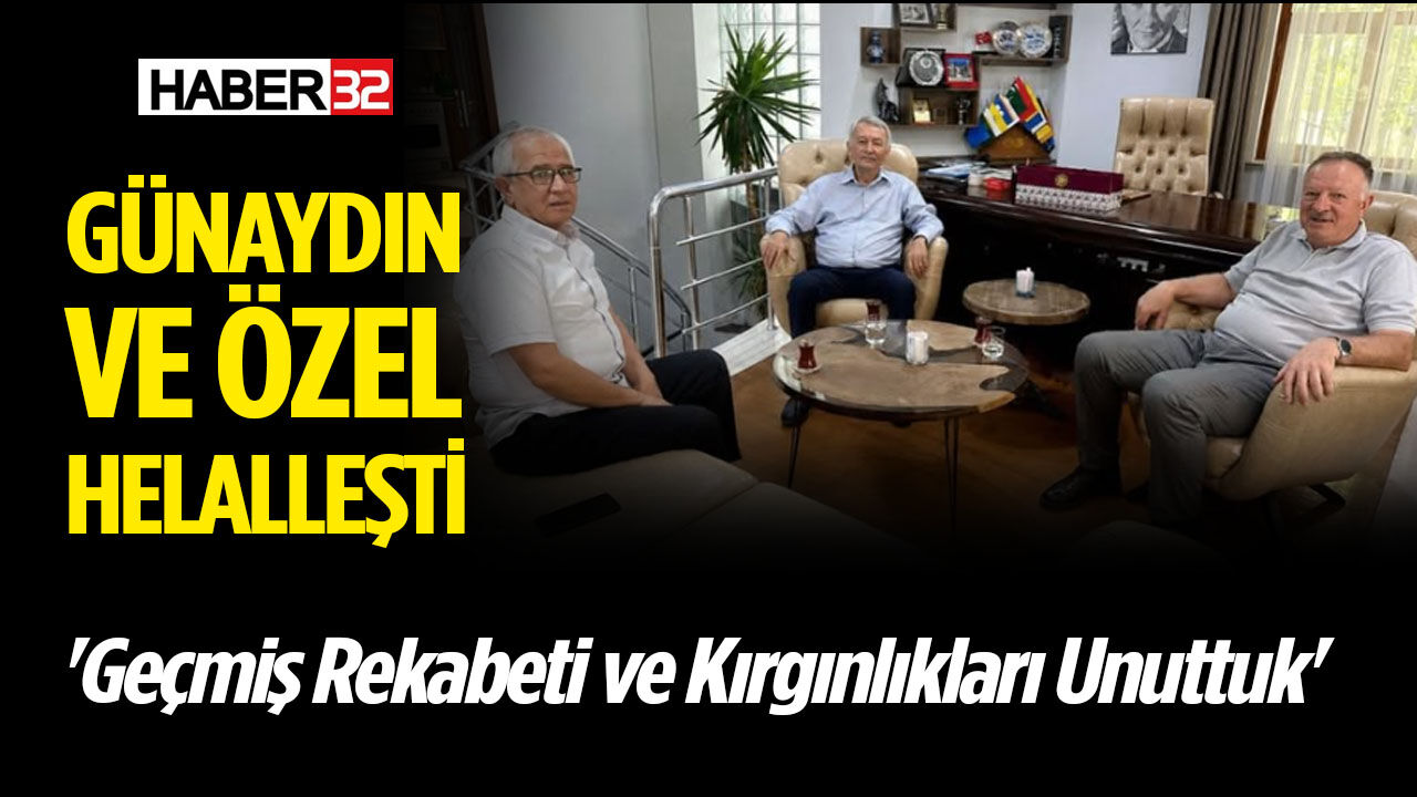 Günaydın ve Özel Helalleşti: 'Geçmiş Rekabeti ve Kırgınlıkları Unuttuk'
