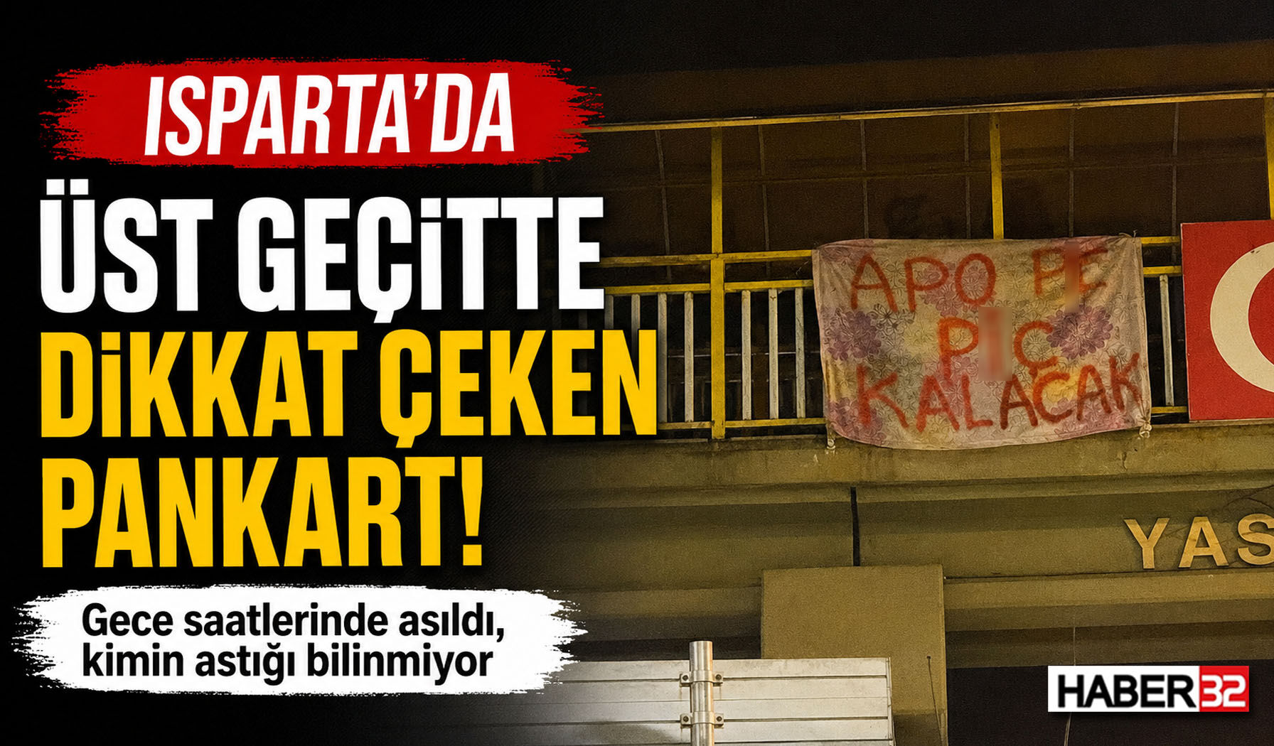 Isparta’daki Üst Geçitte Dikkat Çeken Pankart!
