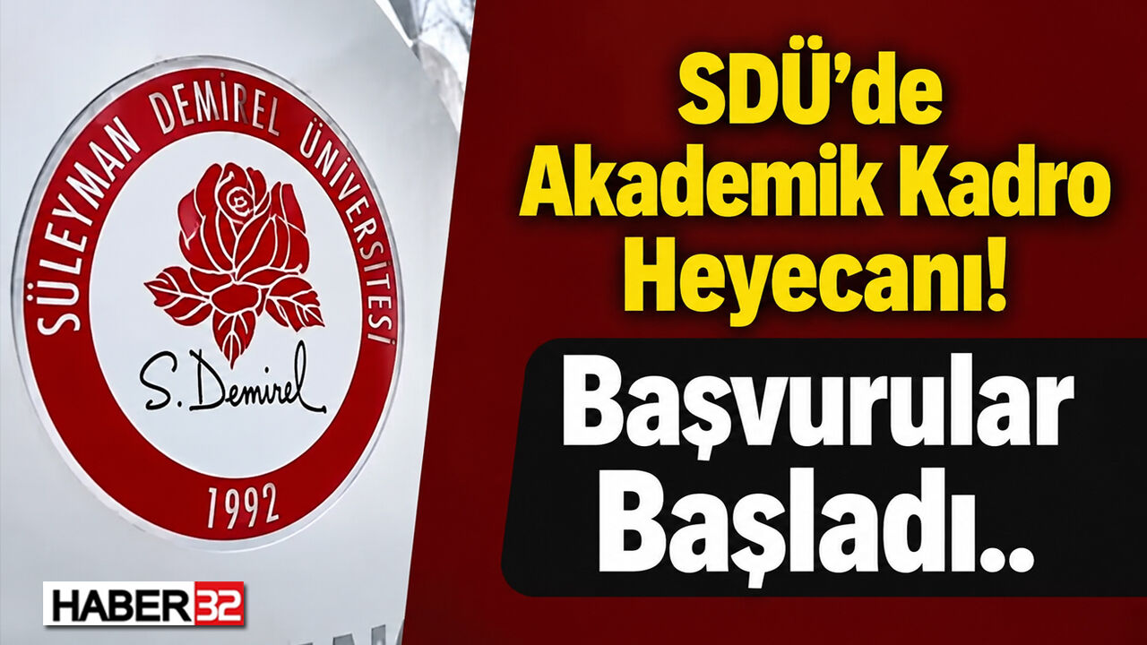 SDÜ’de Akademik Kadro Heyecanı! Başvurular Başladı..