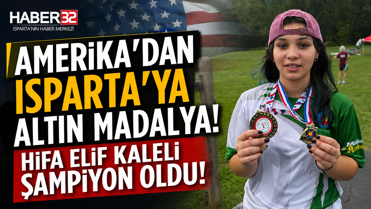 Amerika'dan Isparta'ya Altın Madalya! Hifa Elif Kaleli Şampiyon Oldu!
