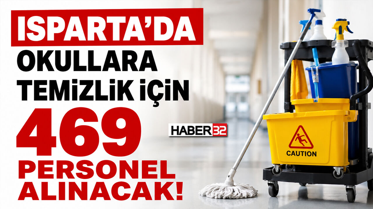 Isparta'da Okullara 469 Temizlik Personeli Alınacak!
