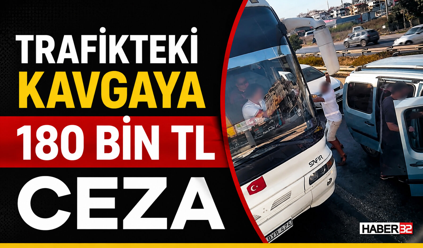 Trafikteki Kavgaya 180 Bin TL Ceza!