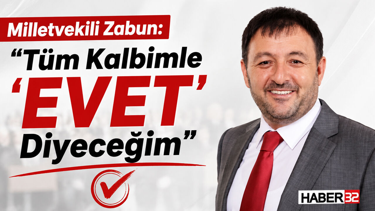 Milletvekili Zabun: “Tüm Kalbimle ‘EVET’ Diyeceğim”