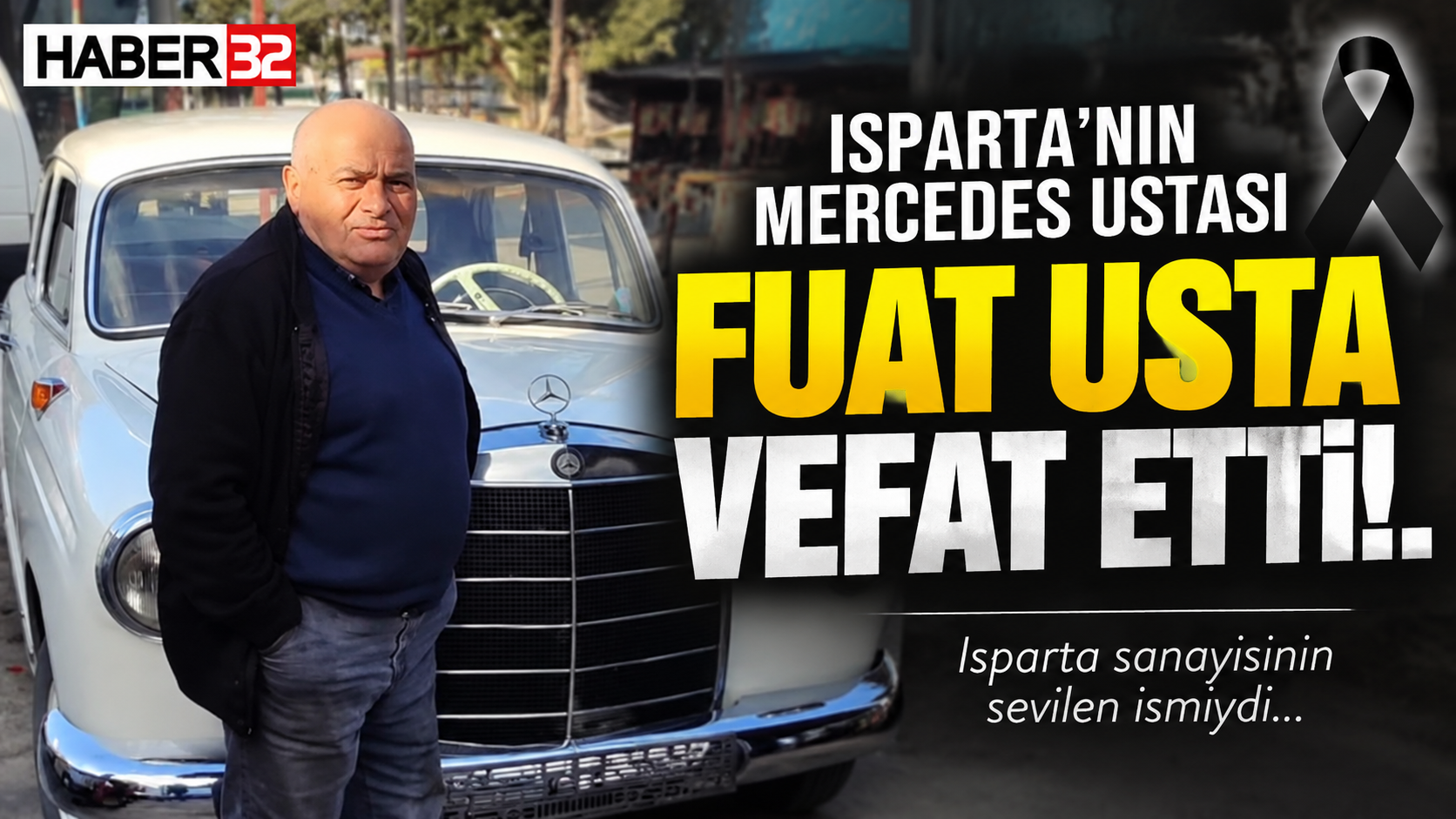 Fuat Usta vefat etti, mercedesler yetim kaldı..