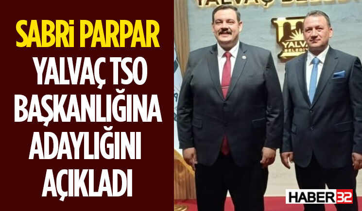 Sabri Parpar Yalvaç TSO Başkanlığına Adaylığını Açıkladı
