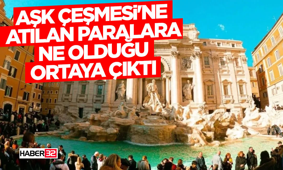 Aşk Çeşmesi'ne atılan paralara ne olduğu ortaya çıktı