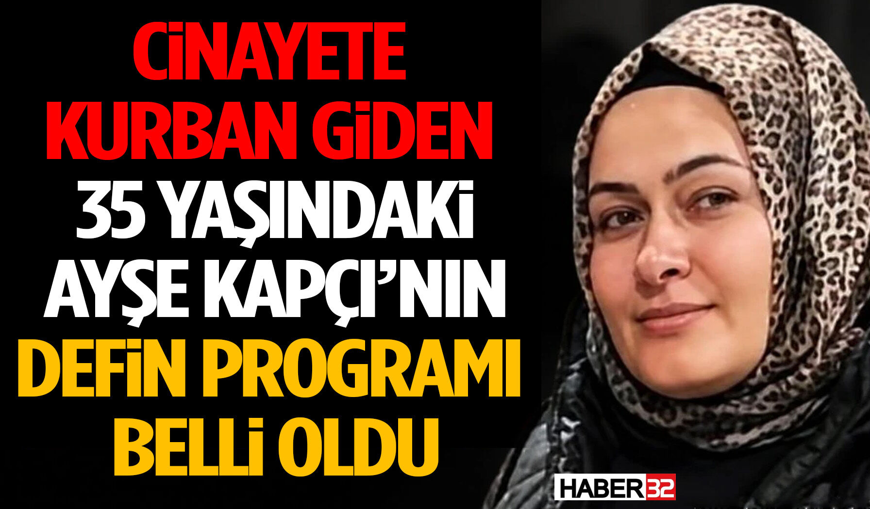 35 Yaşındaki Ayşe Kapçı’nın Defin Programı Belli Oldu