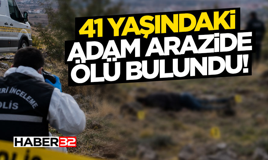 Isparta’da 41 Yaşındaki Adam Arazide Ölü Bulundu!