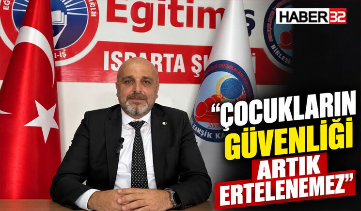 Eğitim-İş Isparta Şubesi'nden Okul Güvenliği İçin Çağrı