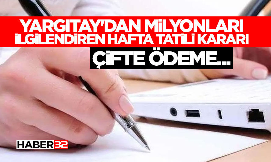 Yargıtay'dan Milyonları İlgilendiren Hafta Tatili Kararı