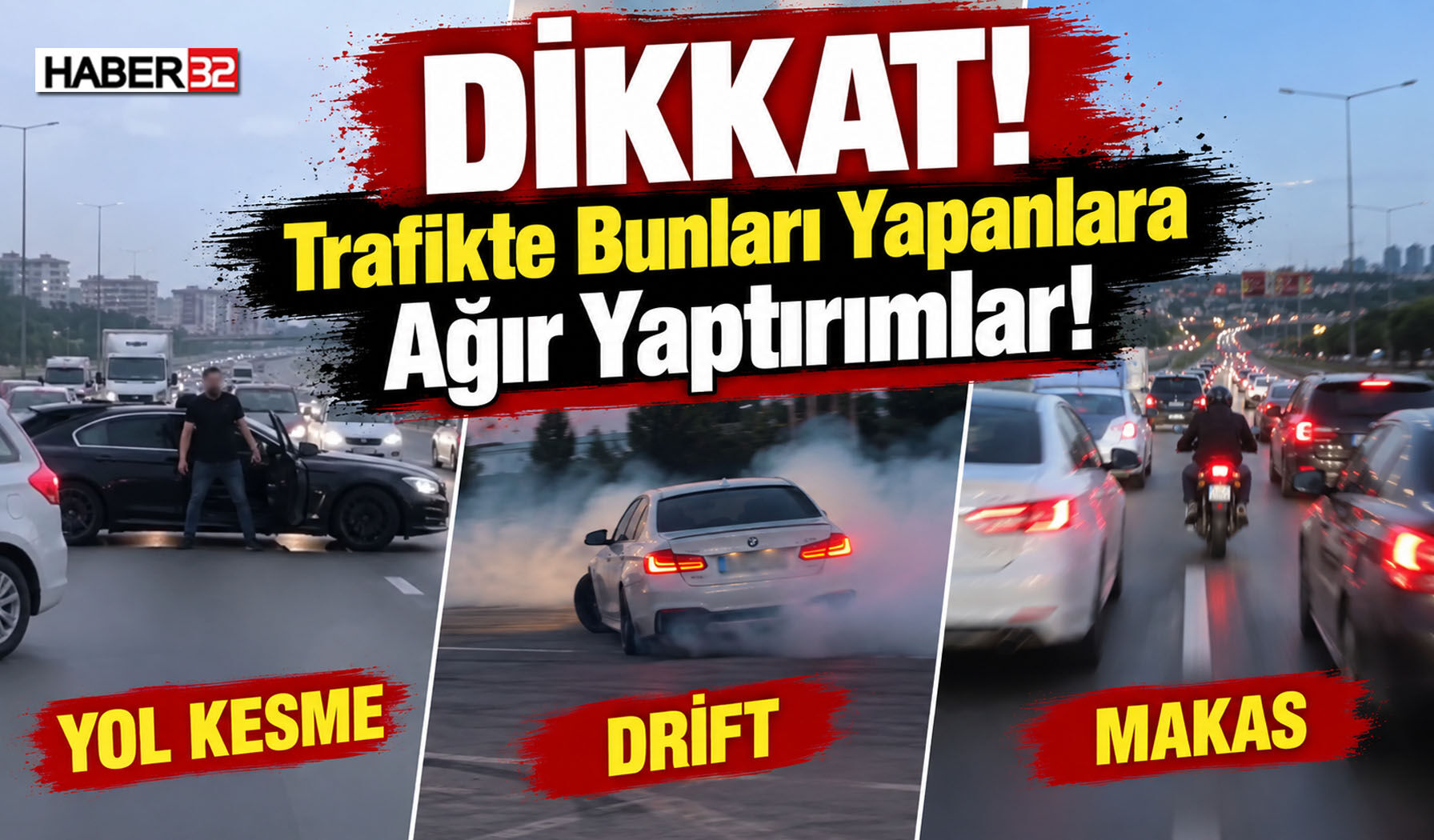 Dikkat! Trafikte Bunları Yapanlara Ağır Yaptırımlar...