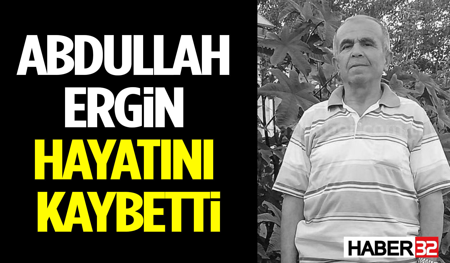 Abdullah Ergin Hayatını Kaybetti
