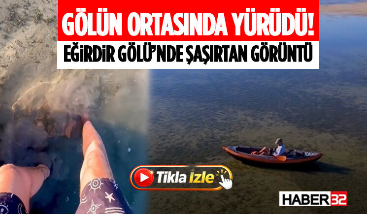 Gölün Ortasında Yürüdü! Eğirdir Gölü’nde Şaşırtan Görüntü