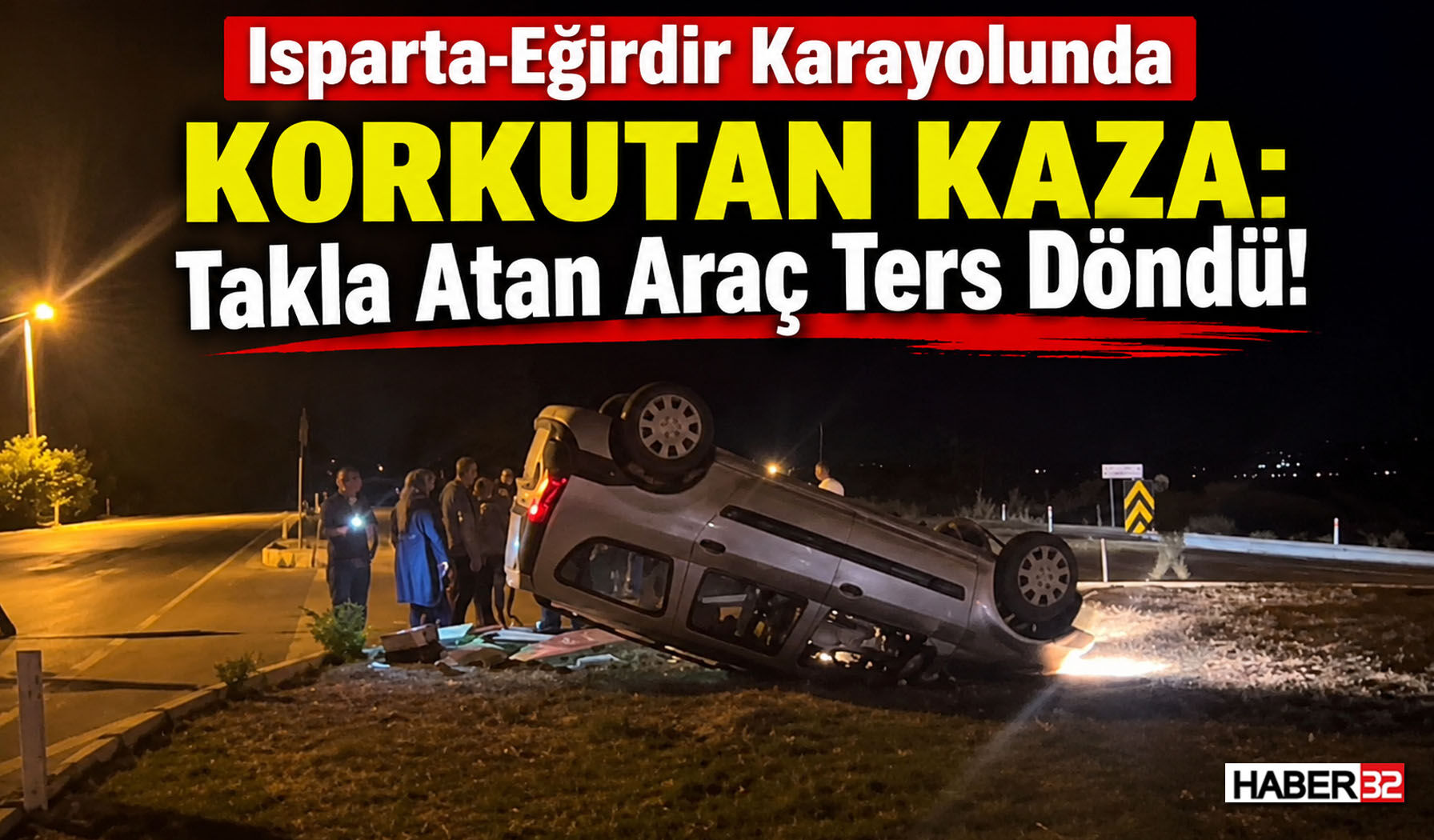 Isparta'da Takla Atan Araç Refüjde Ters Döndü!
