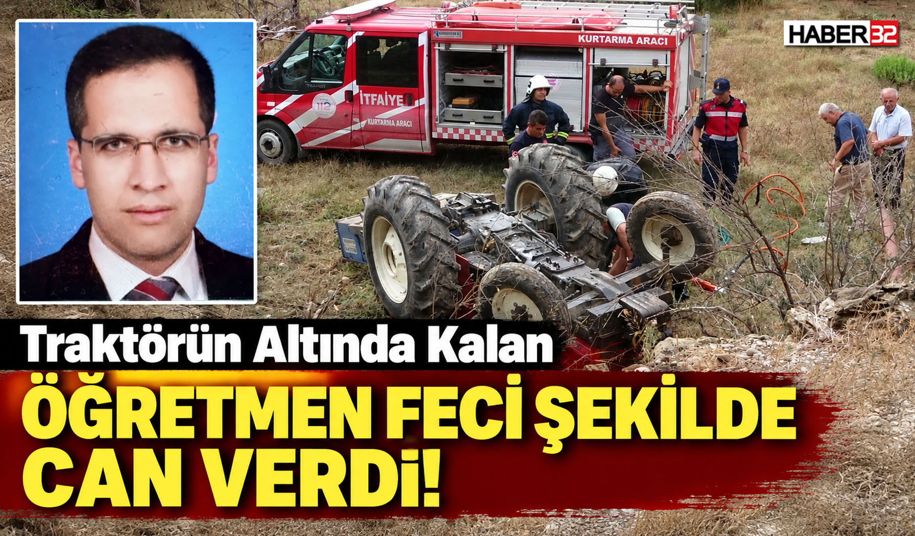 Traktörün Altında Kalan Edebiyat Öğretmeni Can Verdi!