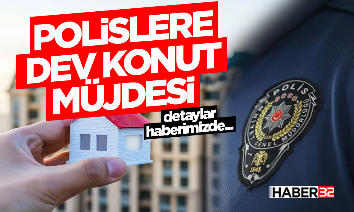 Polislere Dev Konut Müjdesi