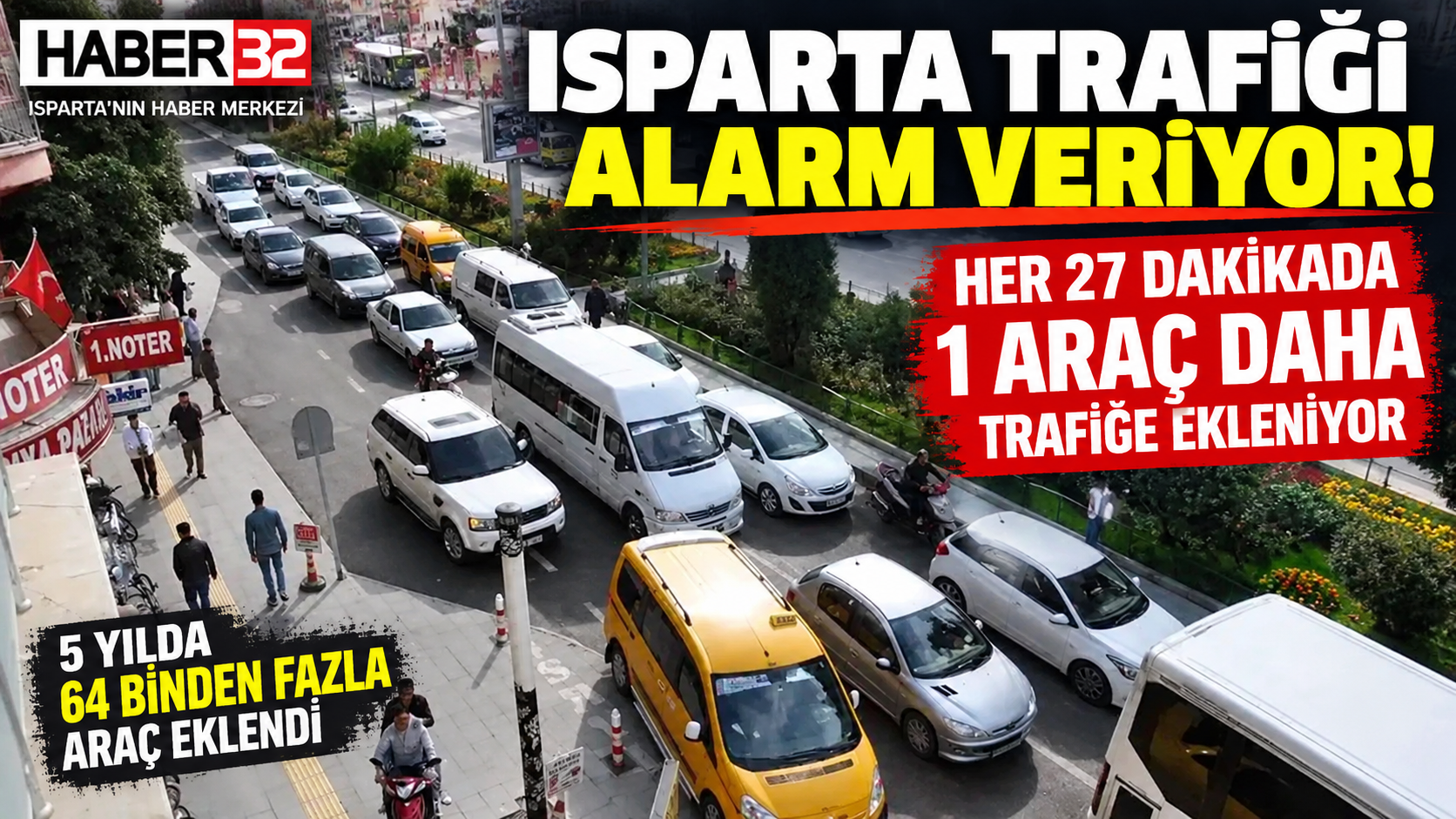 Isparta Trafiği 5 Yılda Şişti! 64 Binden Fazla Araç Geldi