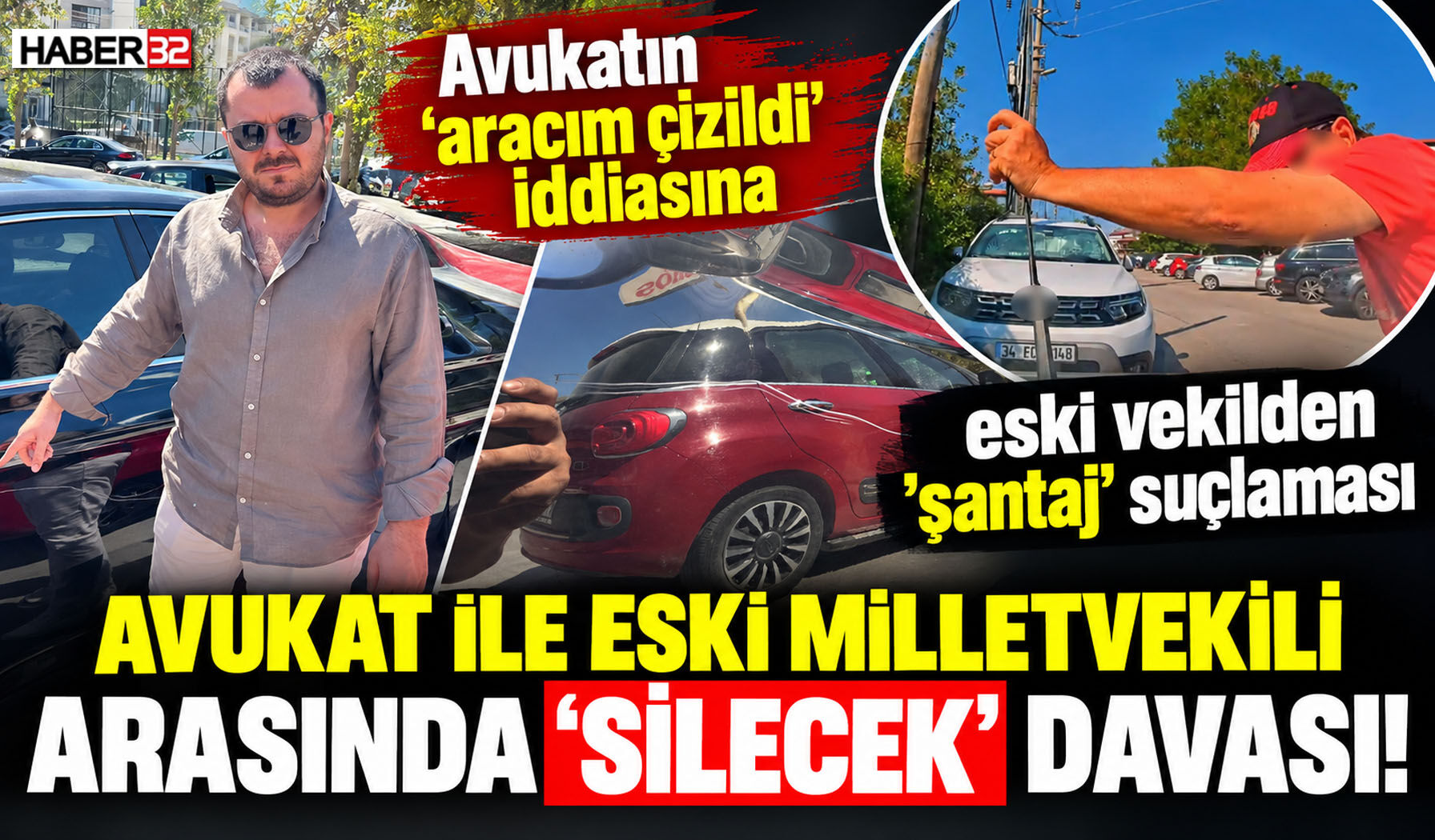 'Aracım Çizildi' İddiasına Eski Vekilden 'Şantaj' Suçlaması!