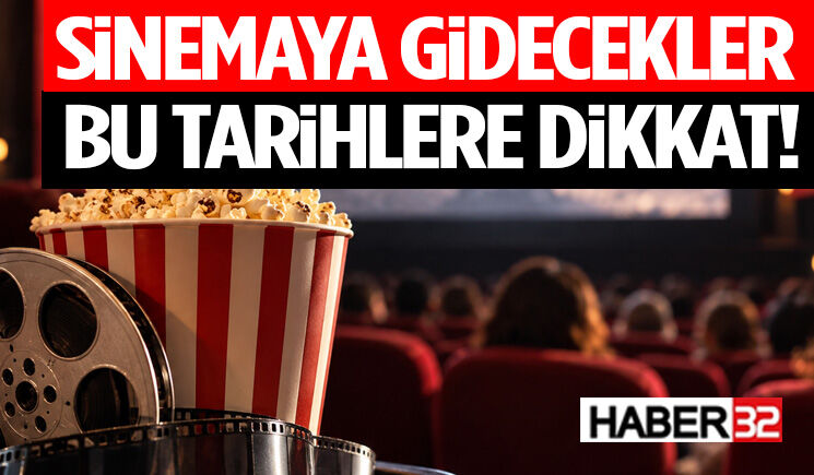 Sinemaya Gidecekler Bu Tarihlere Dikkat!