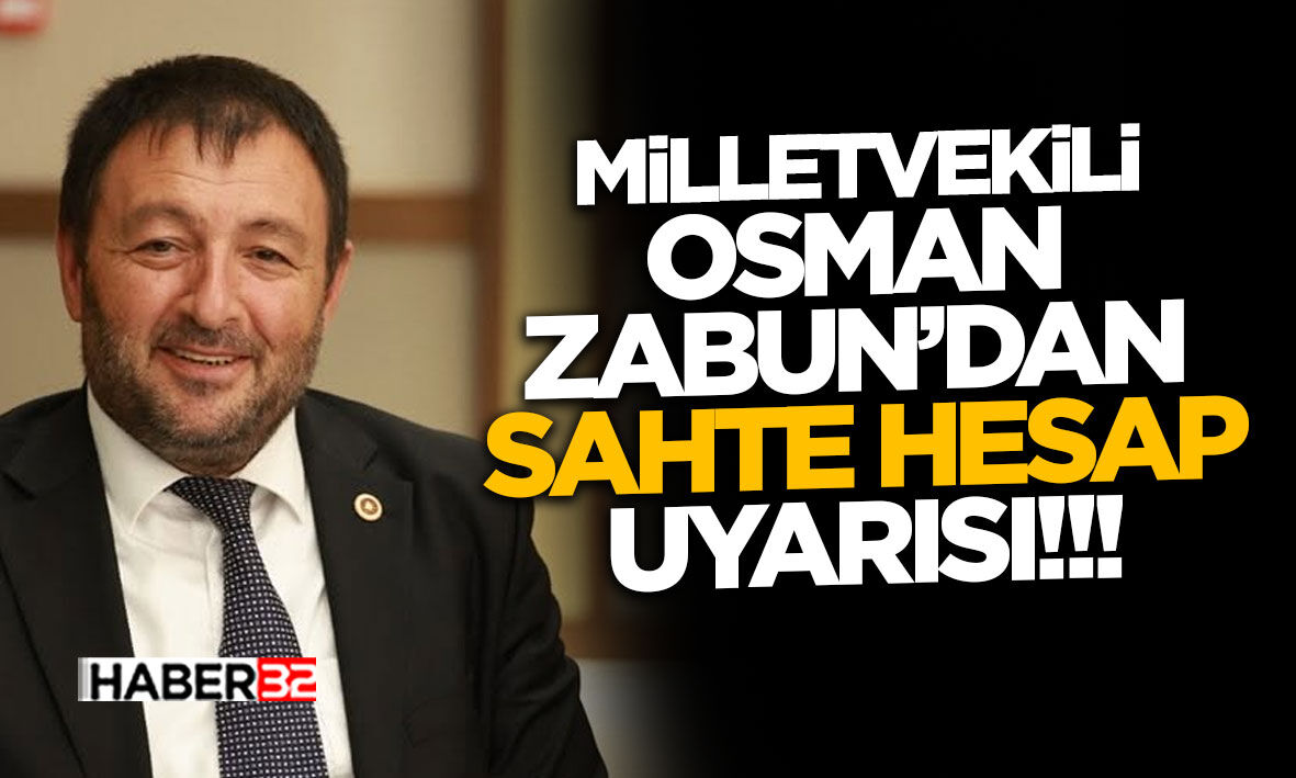 Milletvekili Osman Zabun’dan Sahte Hesap Uyarısı