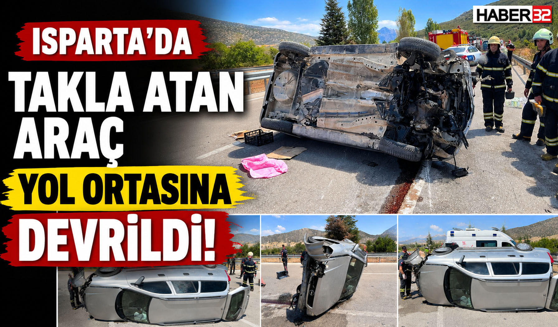 Isparta'da Takla Atan Araç Yol Ortasına Devrildi!