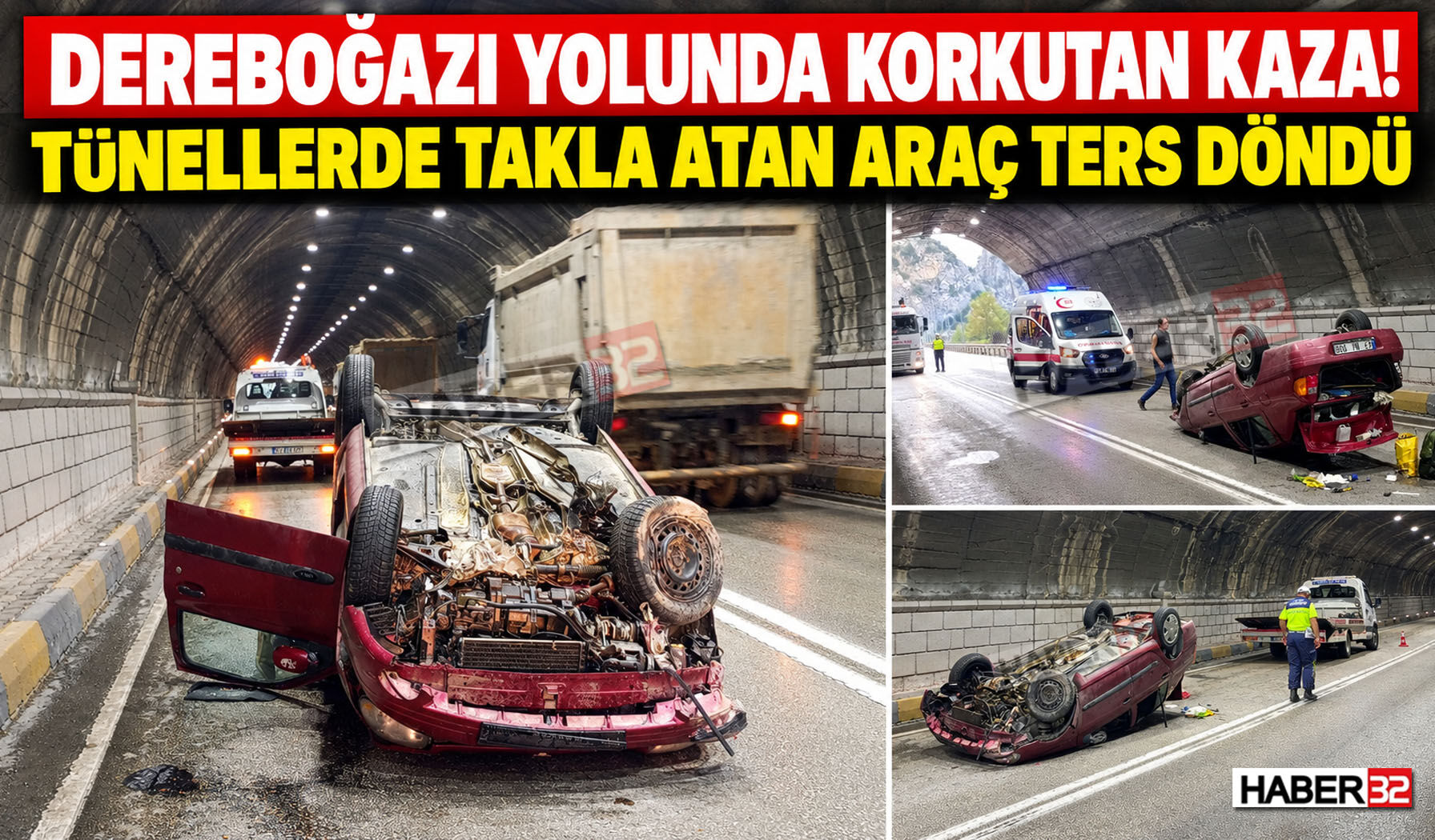 Dereboğazı Tünellerinde Takla Atan Araç Ters Döndü!