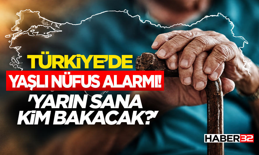 Türkiye’de Yaşlı Nüfus Alarmı! 'Yarın Sana Kim Bakacak?'