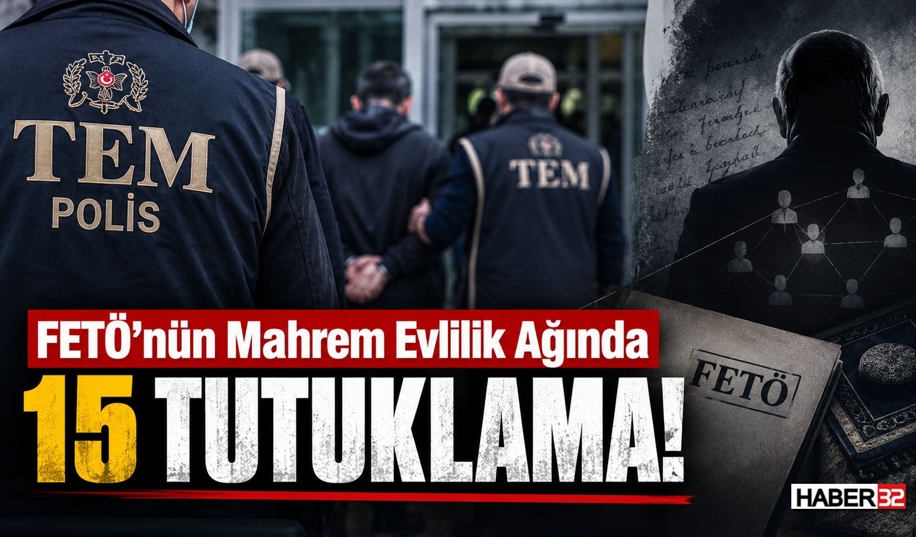 FETÖ'nün Mahrem Evlilik Ağında 15 Tutuklama!