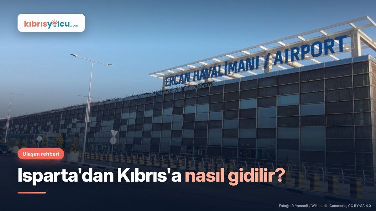 Isparta'dan Kıbrıs'a Nasıl Gidilir? Uçak, Feribot ve Adada Ulaşım